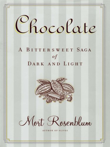 Imagen de archivo de Chocolate : A Bittersweet Saga of Dark and Light a la venta por Better World Books