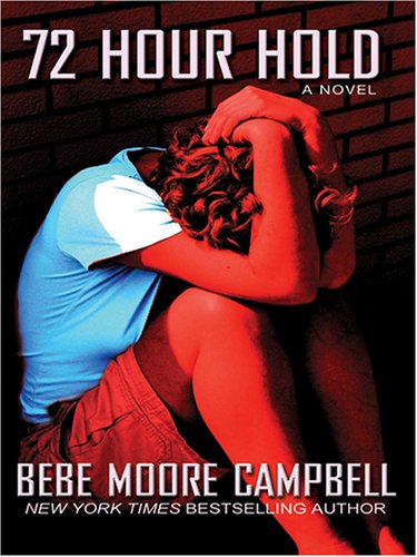 72 Hour Hold (9780786279456) by Bebe Moore Campbell