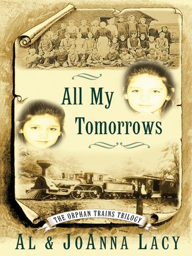 9780786279753: All My Tomorrows (THORNDIKE PRESS LARGE PRINT CHRISTIAN FICTION: The Orphans Trains Trilogy)