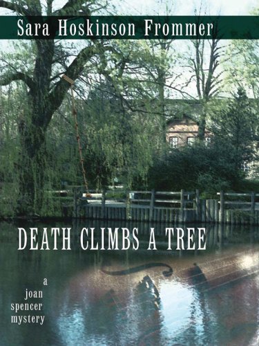 Beispielbild fr Death Climbs a Tree: A Joan Spencer Mystery zum Verkauf von St Vincent de Paul of Lane County