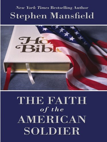 9780786280223: The Faith of the American Soldier (Thorndike Christian Living)