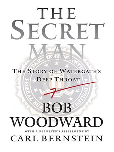 9780786280520: The Secret Man: The Story of Watergate's Deep Throat