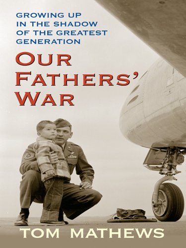 9780786280698: Our Fathers' War: Growing Up in the Shadow of the Greatest Generation (Thorndike Press Large Print American History Series)