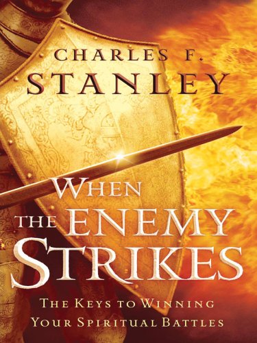 Stock image for When the Enemy Strikes : The Keys to Winning Your Spiritual Battles for sale by Better World Books