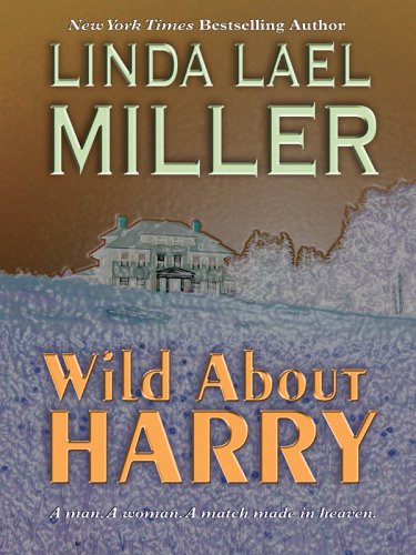 Wild About Harry (9780786281121) by Linda Lael Miller