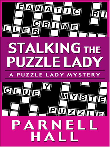 Stalking The Puzzle Lady: A Puzzle Lady Mystery (9780786282241) by Parnell Hall