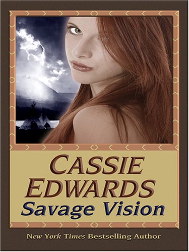 Savage Vision (9780786282654) by Cassie Edwards