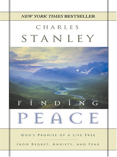 9780786282746: Finding Peace: God's Promise of a Life Free from Regret, Anxiety, and Fear (Thorndike Large Print Inspirational Series)
