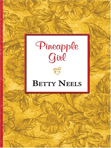 Pineapple Girl (9780786282999) by Neels, Betty