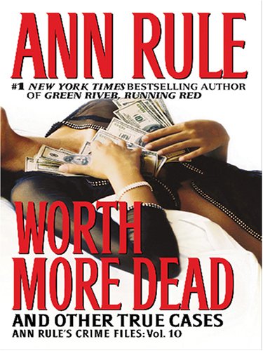 Imagen de archivo de Worth More Dead : And Other True Cases a la venta por Better World Books: West