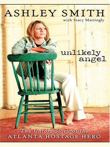 9780786283286: Unlikely Angel: The Untold Story of the Atlanta Hostage Hero (THORNDIKE PRESS LARGE PRINT NONFICTION SERIES)