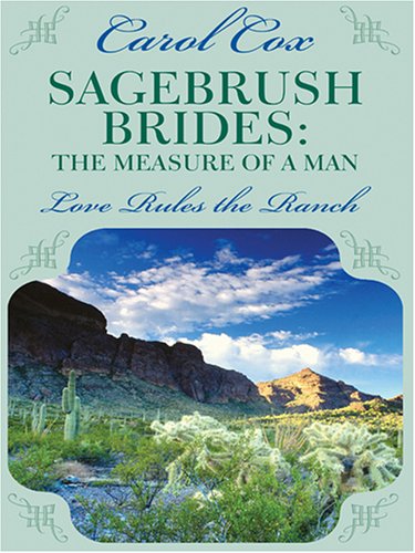 9780786283514: Sagebrush Brides the Measure of a Man: Love Rules the Ranch (Thorndike Press Large Print Christian Romance Series)