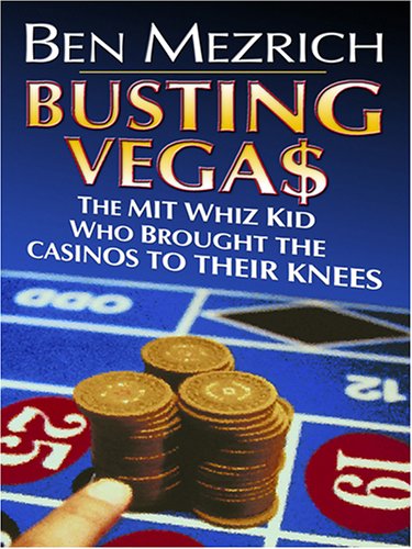 Stock image for Busting Vega$: The Mit Whiz Kid Who Brought the Casinos to Their Knees for sale by ThriftBooks-Dallas