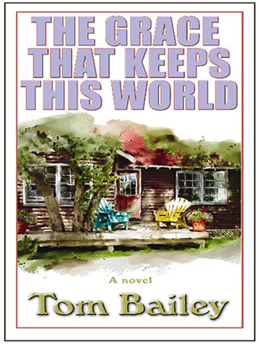 Stock image for The Grace That Keeps This World for sale by Better World Books: West