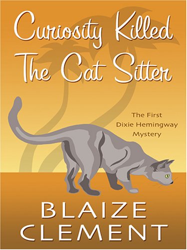 9780786284023: Curiosity Killed the Cat Sitter (Dixie Hemingway Mysteries, No. 1)