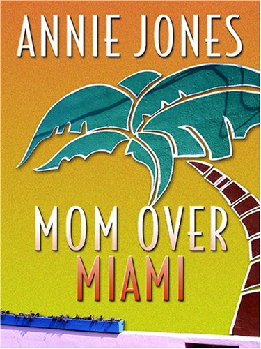 Beispielbild fr Mom over Miami zum Verkauf von Better World Books