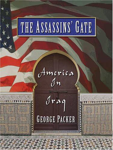 Beispielbild fr The Assassins' Gate - America in Iraq zum Verkauf von JARBOOKSELL