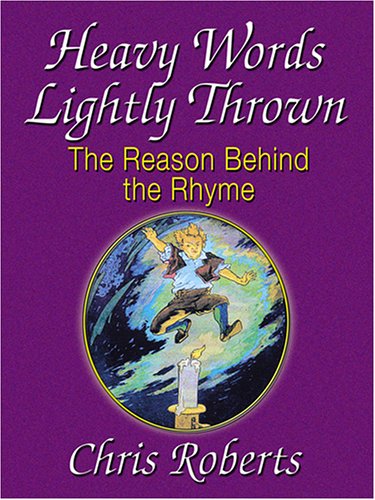 Beispielbild fr Heavy Words Lightly Thrown: The Reason Behind the Rhyme zum Verkauf von ThriftBooks-Dallas