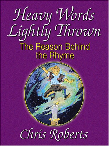 9780786285174: Heavy Words Lightly Thrown: The Reason Behind the Rhyme (THORNDIKE PRESS LARGE PRINT NONFICTION SERIES)