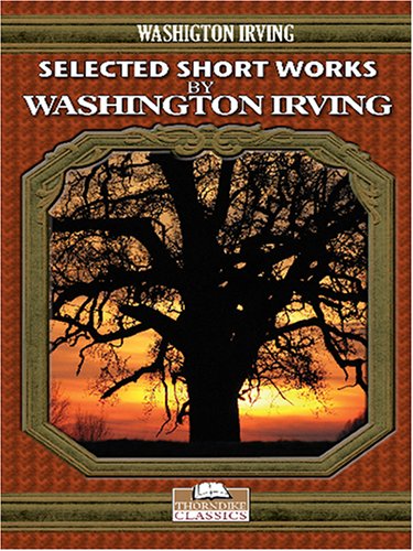 9780786285396: Selected Short Works by Washington Irving (Thorndike Classics)