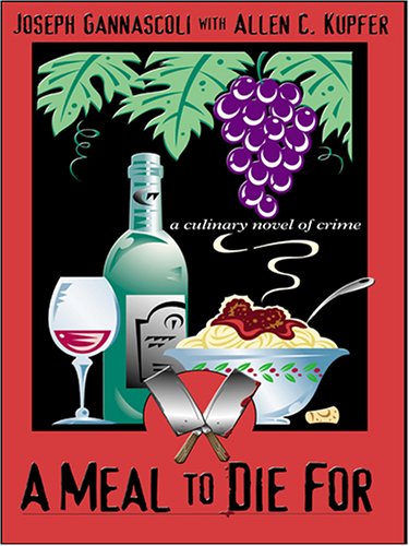 Beispielbild fr A Meal to Die for: A Culinary Novel of Crime zum Verkauf von Decluttr