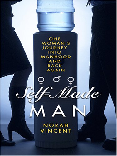 Beispielbild fr Self-Made Man: One Woman's Journey Into Manhood and Back Again zum Verkauf von ThriftBooks-Atlanta