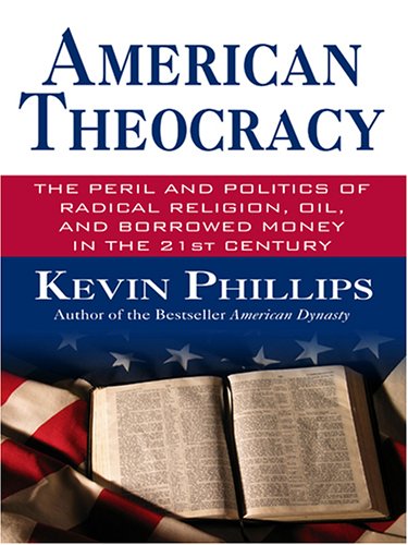 Beispielbild fr American Theocracy : The Peril and Politics of Radical Religion, Oil, and Borrowed Money in the 21st Century zum Verkauf von Better World Books