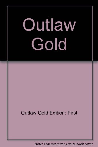 Beispielbild fr Outlaw Gold zum Verkauf von Better World Books