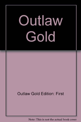 Imagen de archivo de Outlaw Gold a la venta por Better World Books