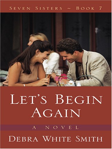 9780786287468: Let's Begin Again (Seven Sisters, Book 7)