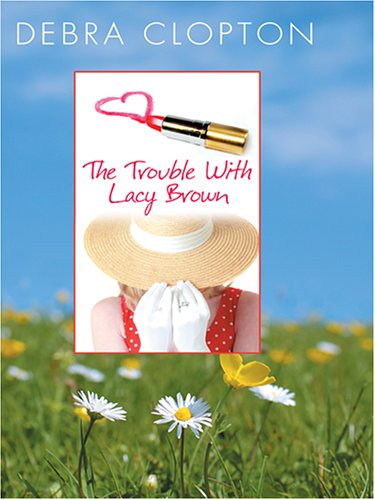 9780786287550: The Trouble with Lacy Brown (Mule Hollow Matchmakers, Book 1)