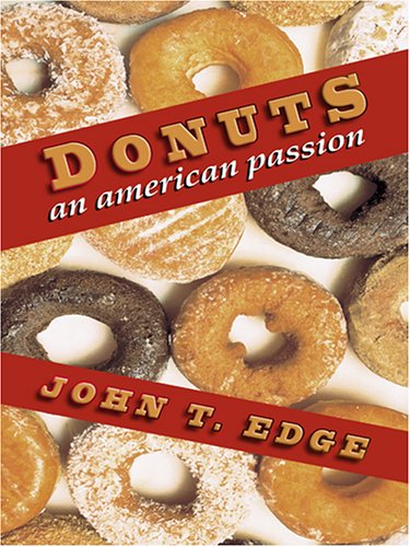 Donuts: An American Passion (9780786287741) by Edge, John T.