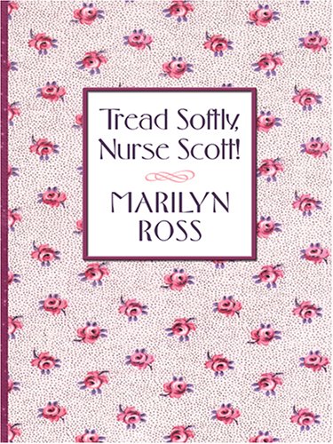 Tread Softly, Nurse Scott!