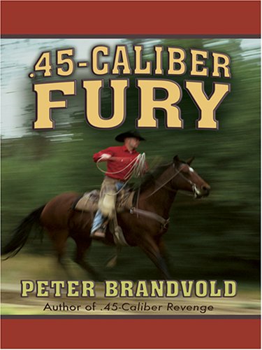 9780786287963: .45-Caliber Fury (Thorndike Press Large Print Western Series)