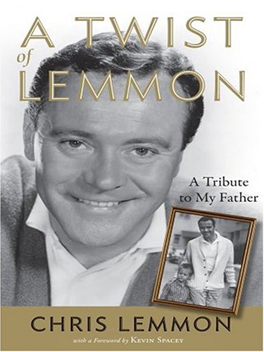 Imagen de archivo de A Twist of Lemmon : A Tribute to My Father, Jack Lemmon a la venta por Better World Books
