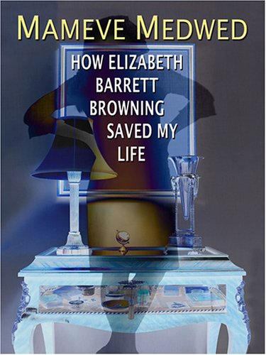 Beispielbild fr How Elizabeth Barrett Browning Saved My Life zum Verkauf von Better World Books