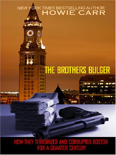 Stock image for The Brothers Bulger: How They Terrorized and Corrupted Boston for a Quarter Century for sale by ThriftBooks-Dallas