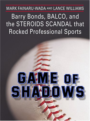 Imagen de archivo de Game of Shadows: Barry Bonds, Balco, and the Steroids Scandal That Rocked Professional Sports a la venta por ThriftBooks-Dallas