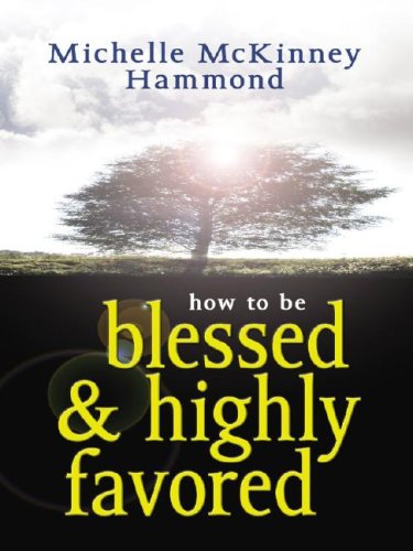 Stock image for How to Be Blessed and Highly Favored for sale by Better World Books