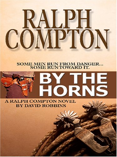 9780786289950: Ralph Compton, by the Horns: Ph.