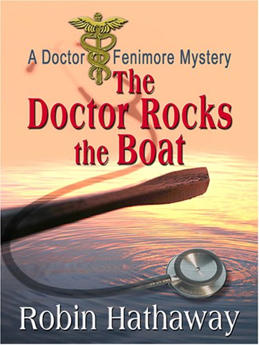 9780786290123: The Doctor Rocks the Boat (Thorndike Press Large Print Mystery Series)