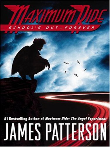 Stock image for School's Out - Forever (Maximum Ride, Book 2) Patterson, James for sale by Turtlerun Mercantile