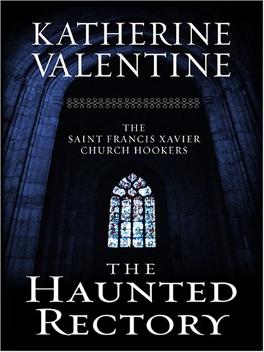 9780786290581: The Haunted Rectory: The St. Francis Xavier Church Hookers (Thorndike Press Large Print Americana Series)