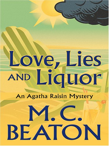 Imagen de archivo de Love, Lies and Liquor (Agatha Raisin Mysteries, No. 17) a la venta por SecondSale