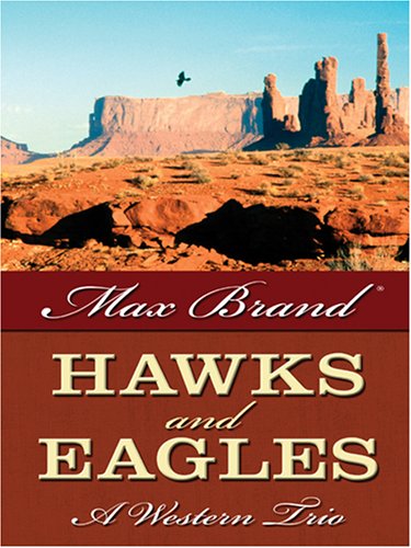 9780786291458: Hawks and Eagles: A Western Trio (Thorndike Large Print Western Series)