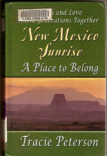 Imagen de archivo de A Place to Belong: Faith and Love Hold Generations Together; New Mexico Sunrise Bk 1 a la venta por ThriftBooks-Dallas