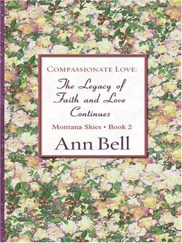Stock image for Compassionate Love : The Legacy of Faith and Love Continues for sale by Better World Books