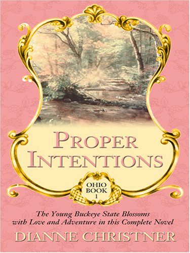 Ohio: Proper Intentions (Christian Historical Romance in Large Print) (9780786292943) by Dianne Christner