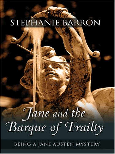 Jane and the Barque of Frailty (Jane Austen Mystery) (9780786293063) by Barron, Stephanie