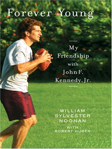 9780786293636: Forever Young: My Friendship With John F. Kennedy, Jr. (Thorndike Press Large Print Biography Series)